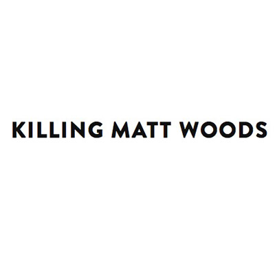 Killing Matt Woods