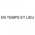 EN TEMPS ET LIEU