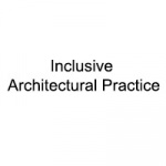Inclusive Architectural Practice