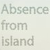 Absence from island