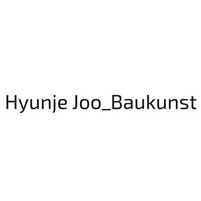 Hyunje Joo_Baukunst
