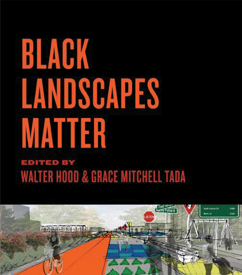 2021 asla communications award of excellence black landscapes matter walter hood grace mitchell tada
