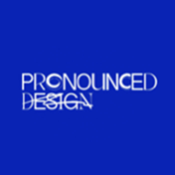 PRONOUNCED DESIGN