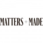 Matters + Made