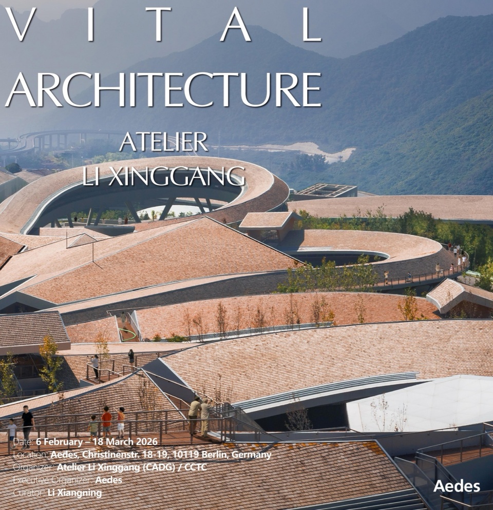 生境建筑Vital Architecture: Atelier Li Xinggang”展览于柏林Aedes