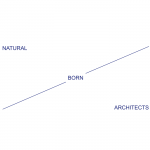 Natural Born Architects